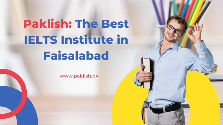 Paklish: The Best IELTS Institute in Faisalabad